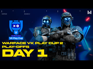 Warface vk play cup 2 playoffs day 1