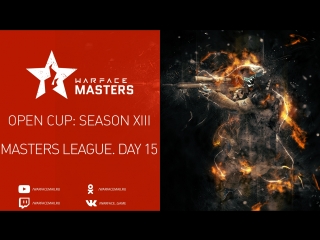 Open cup season xiii masters league day 15