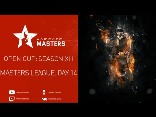 Open cup season xiii masters league day 14