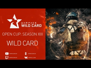 Warface open cup season xiii wild card day 1