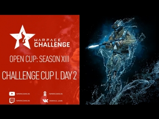 Open cup season xiii challenge cup i day 2