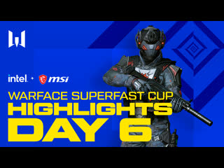 Highlights warface superfast cup day 6 highlights