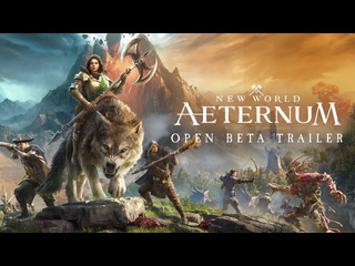 New world aeternum трейлер открытой беты