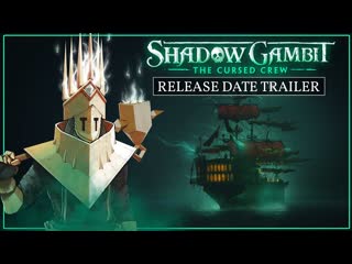 Shadow gambit the cursed crew release date trailer