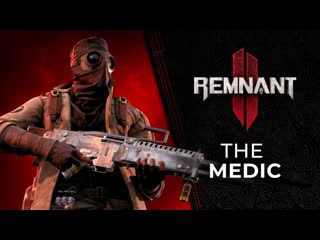 Remnant 2 medic archetype reveal trailer