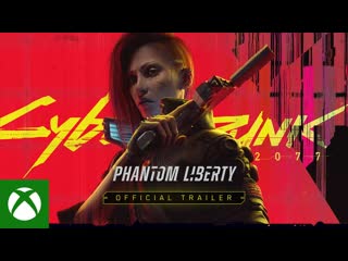 Cyberpunk 2077 phantom liberty official trailer