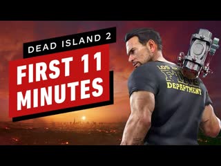 Dead island 2 the first 11 minutes