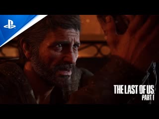 The last of us part i launch trailer pc games