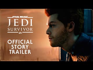 Star wars jedi survivor official story trailer