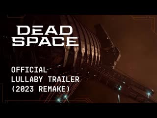 Dead space official lullaby trailer 2023 remake