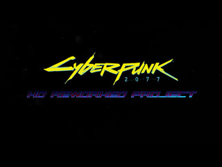 Cyberpunk 2077 hd reworked project release date reveal