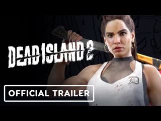 Dead island 2 official meet the slayers carla trailer