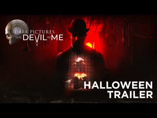 The dark pictures anthology the devil in me halloween serial killer trailer