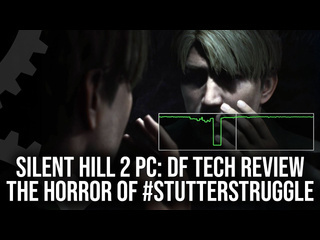 Digital foundry технический разбор ремейка silent hill 2