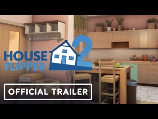 House flipper 2 официальный геймплейный трейлер