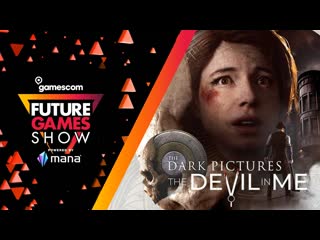 The dark pictures the devil in me трейлер с future games show gamescom 2022