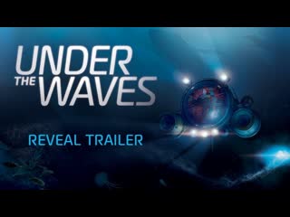 Under the waves reveal trailer