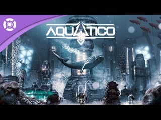 Aquatico анонсирующий трейлер