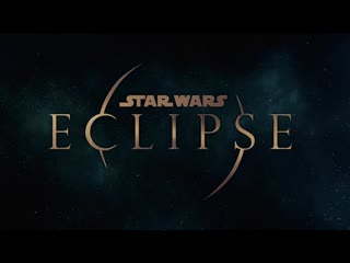 Star wars eclipse official cinematic reveal trailer