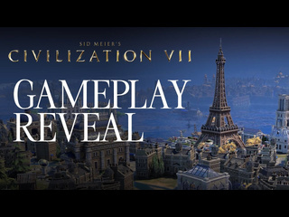 Sid meiers civilization vii трейлер с демонстрацией геймплея