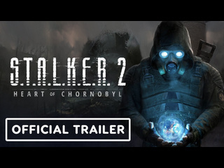 Stalker 2 heart of chornobyl официальный трейлер