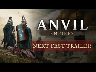 Anvil empires трейлер к старту steam next fest