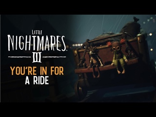 Little nightmares iii трейлер к старту предзаказов
