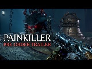Painkiller трейлер к старту предзаказов