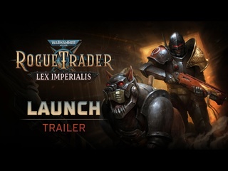 Warhammer 40000 rogue trader lex imperialis релизный трейлер