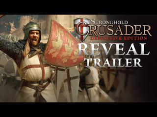 Stronghold crusader definitive edition анонсирующий трейлер