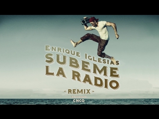 Премьера enrique iglesias feat cnco subeme la radio remixlyric video