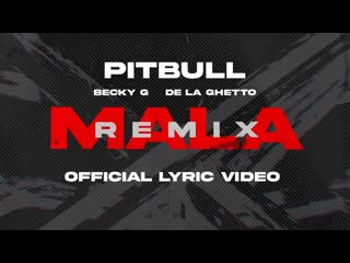 Pitbull feat becky g amp de la ghetto mala remixlyric video