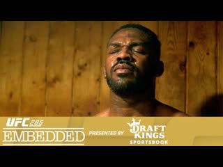 Ufc 285 embedded эпизод 2