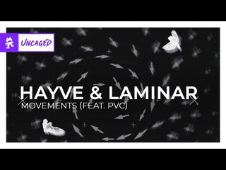 Hayve amp laminar movements feat pvc monstercat release