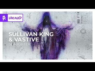 Sullivan king amp vastive slaughter monstercat release