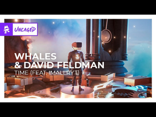 Whales amp david feldman time feat imallryt monstercat release