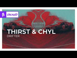 Thirst amp chyl drifter monstercat release