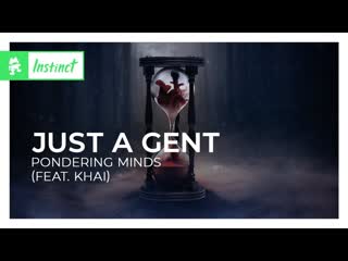 Just a gent pondering minds feat khai monstercat release