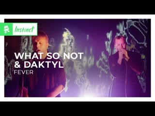 What so not amp daktyl fever monstercat official music video