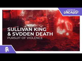 Sullivan king amp svdden death pursuit of violence monstercat lyric video