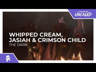 Whipped cream jasiah amp crimson child the dark monstercat lyric video