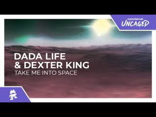 Dada life amp dexter king take me into space monstercat release