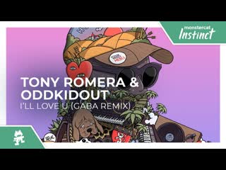 Tony romera amp oddkidout ill love u gaba remix monstercat release