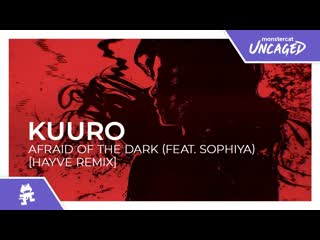 Kuuro afraid of the dark feat sophiya hayve remix monstercat release