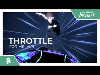 Throttle for me vip monstercat official music video