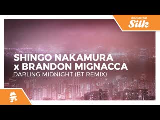 Shingo nakamura x brandon mignacca darling midnight bt remix monstercat release