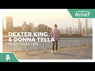 Dexter king amp donna tella read your lips monstercat release