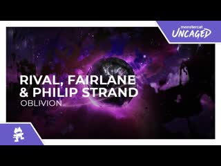 Rival fairlane amp philip strand oblivion monstercat official music video