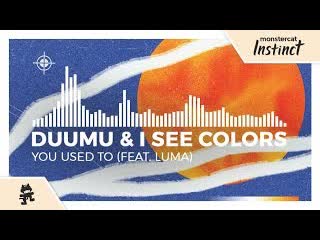 Duumu amp i see colors you used to feat luma monstercat release