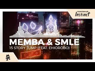 Memba amp smle 15 story jump feat ehiorobo monstercat release